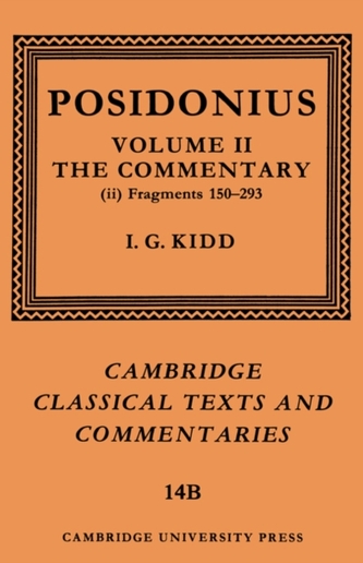 Cambridge Classical Texts and Commentaries Commentary: Volume 2 Posidonius: Fragments: Series Number 14