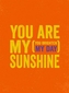 You Are My Sunshine