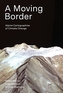 A Moving Border - Alpine Cartographies of Climate Change