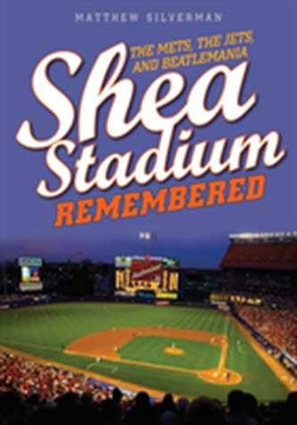 Shea Stadium Remembered
