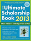The Ultimate Scholarship Book 2013