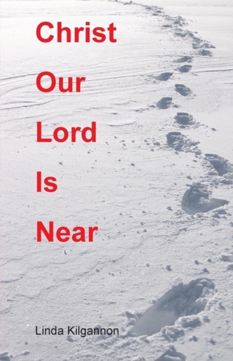 Christ Our Lord Is Near