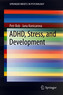 ADHD, Stress, and Development