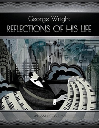 George Wright a Reflections Of His Life