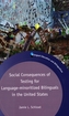 Social Consequences of Testing for Language-minoritized Bilinguals in the United States