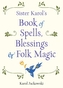 Sister Karol's Book of Spells, Blessings, & Folk Magic