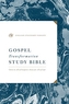 ESV Gospel Transformation Study Bible: Christ in All of Scripture, Grace for All of Life