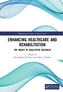 Enhancing Healthcare and Rehabilitation