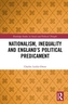 Nationalism, Inequality and England's Political Predicament