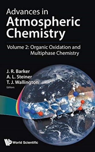 Advances In Atmospheric Chemistry - Volume 2: Organic Oxidation And Multiphase Chemistry