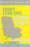 Dont Lose out, Work out!