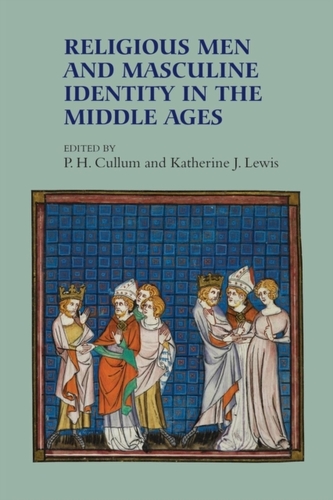 Religious Men and Masculine Identity in the Middle Ages