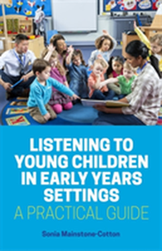 Listening to Young Children in Early Years Settings