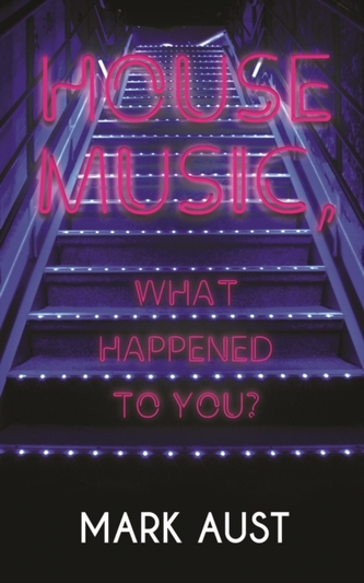 House Music, What Happened to You?