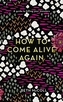How to Come Alive Again