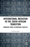 International Mediation in the South African Transition