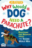 Why Would A Dog Need A Parachute? Questions and answers about the Second World War