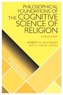 Philosophical Foundations of the Cognitive Science  of Religion