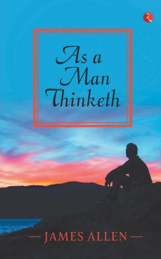 AS A MAN THINKETH