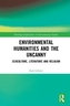 Environmental Humanities and the Uncanny