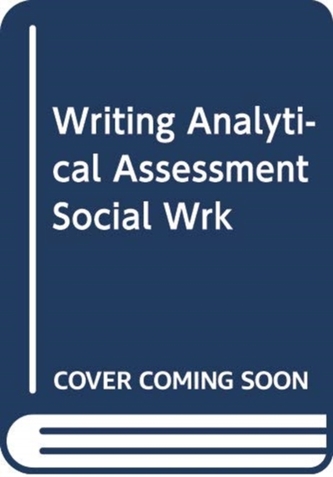 Writing Analytical Assessments in Social Work