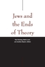 Jews and the Ends of Theory