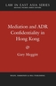 Mediation and ADR Confidentiality in Hong Kong