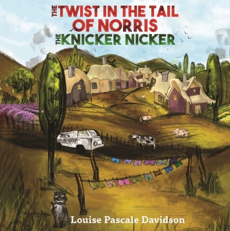 The Twist In The Tail Of Norris The Knicker Nicker