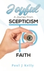Joyful - A Journey From Scepticism To Faith