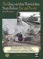 THE GLOUCESTERSHIRE WARWICKSHIRE STEAM RAILWAY Past and Present