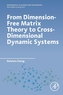 From Dimension-Free Matrix Theory to Cross-Dimensional Dynamic Systems