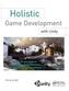 Holistic Game Development with Unity