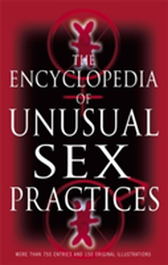 Encyclopedia Of Unusual Sex Practices