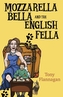 Mozzarella Bella and the English Fella