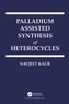 Palladium Assisted Synthesis of Heterocycles