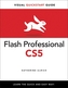 Flash Professional CS5 for Windows and Macintosh: Visual QuickStart Guide