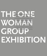 The One Woman Group Exhibition