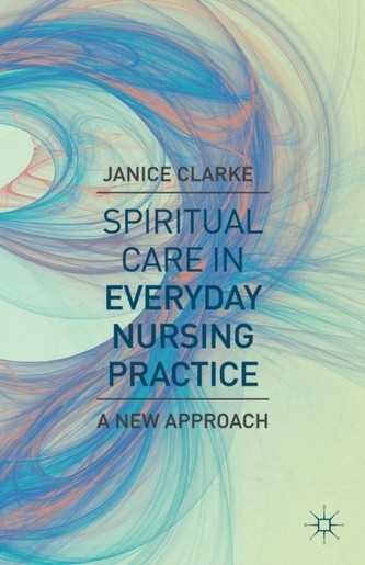 Spiritual Care in Everyday Nursing Practice