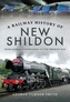A Railway History of New Shildon