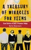 A Treasury of Miracles for Teens