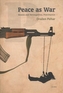 Peace as War