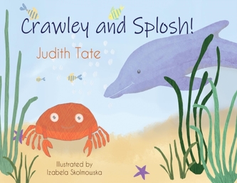 Crawly and Splosh!