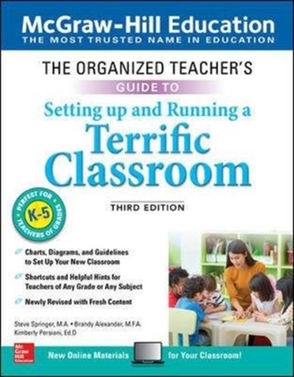 The Organized Teacher's Guide to Setting Up and Running a Terrific Classroom, Grades K-5, Third Edition