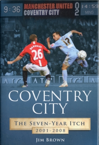 Coventry City: The Seven-year Itch 2001-2008