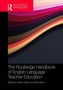 The Routledge Handbook of English Language Teacher Education