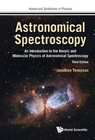 Astronomical Spectroscopy: An Introduction To The Atomic And Molecular Physics Of Astronomical Spectroscopy (Third Editi