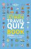Lonely Planet's Ultimate Travel Quiz Book