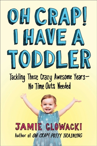 Oh Crap! I Have a Toddler