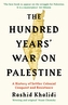 The Hundred Years' War on Palestine