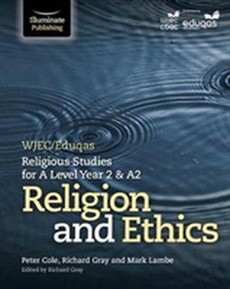 WJEC/Eduqas Religious Studies for A Level Year 2 & A2 - Religion and Ethics
